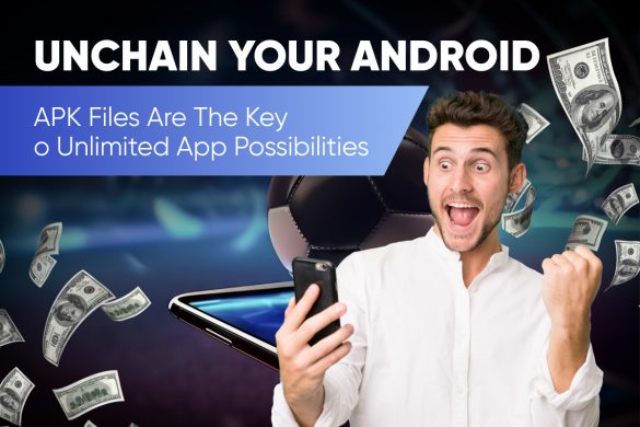 Unchain Your Android: APK Files Are The Key To Unlimited App Possibilities