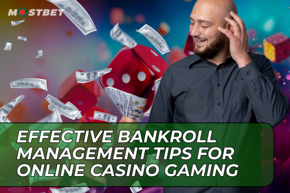 Tips for effective bankroll management in online casino gaming, ensuring responsible and strategic play for better outcomes