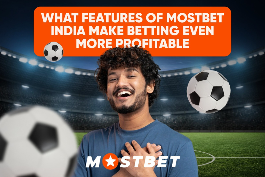 What Features of Mostbet India Make Betting Even More Profitable