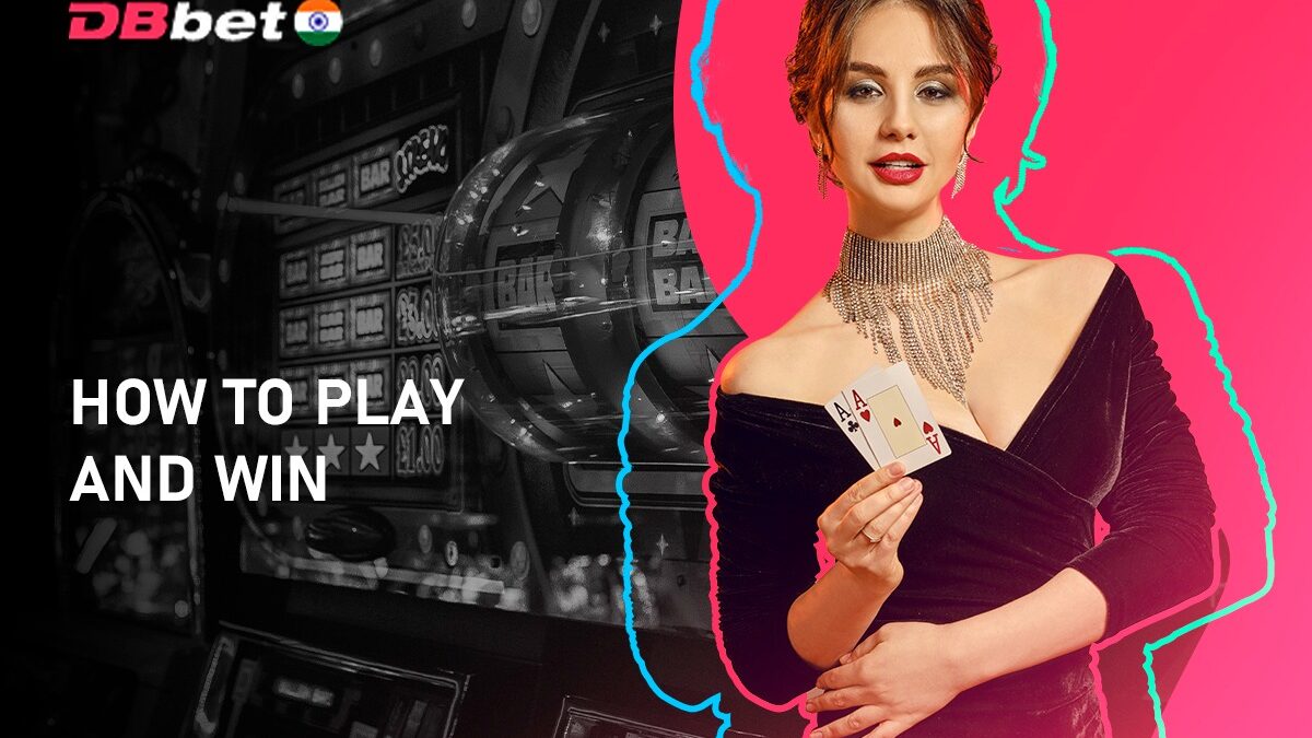 How to Play and Win at DBbet India