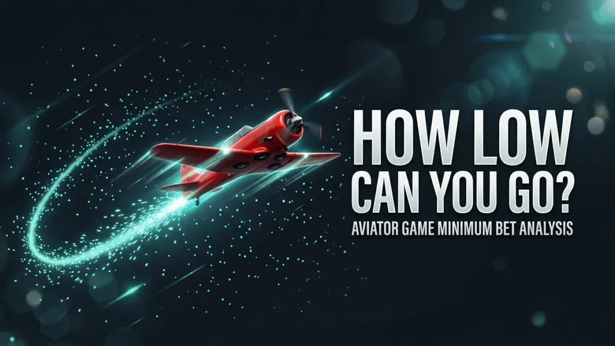 How Low Can You Go? Aviator Game Minimum Bet Analysis